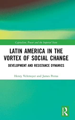 Beispielbild fr Latin America in the Vortex of Social Change: Development and Resistance Dynamics (Capitalism, Power and the Imperial State) zum Verkauf von Reuseabook