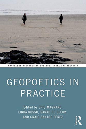 Stock image for Geopoetics in Practice (Routledge Research in Culture, Space and Identity) for sale by Books Unplugged