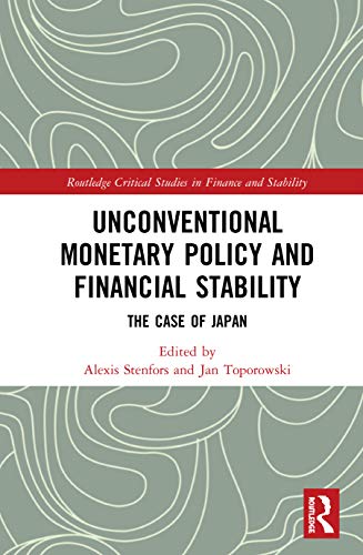 Imagen de archivo de Unconventional Monetary Policy and Financial Stability: The Case of Japan (Routledge Critical Studies in Finance and Stability) a la venta por Chiron Media