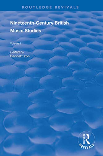 Stock image for Nineteenth-Century British Music Studies (Routledge Revivals) for sale by GF Books, Inc.