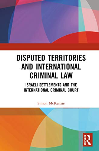 Stock image for Disputed Territories and International Criminal Law for sale by Blackwell's