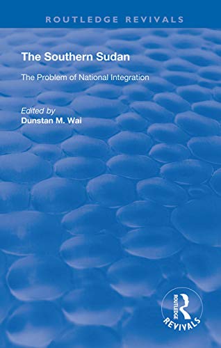9780367147969: The Southern Sudan: The Problem of National Integration