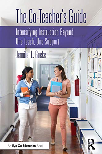 Beispielbild fr The Co-Teacher's Guide: Intensifying Instruction Beyond One Teach, One Support zum Verkauf von Blackwell's