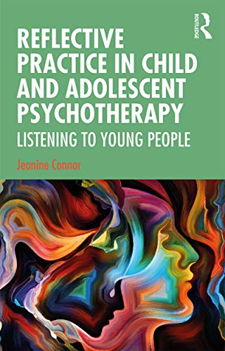 Beispielbild fr Reflective Practice in Child and Adolescent Psychotherapy: Listening to Young People zum Verkauf von Chiron Media