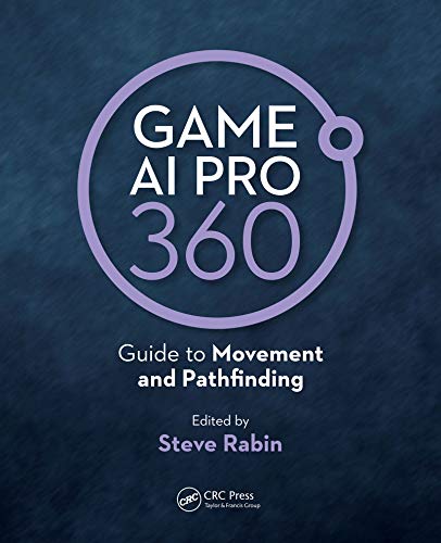 9780367151133: Game AI Pro 360: Guide to Movement and Pathfinding