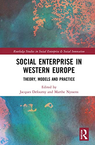 Stock image for Social Enterprise in Western Europe: Theory, Models and Practice (Routledge Studies in Social Enterprise & Social Innovation) for sale by Chiron Media