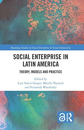 Stock image for Social Enterprise in Latin America: Theory, Models and Practice for sale by THE SAINT BOOKSTORE