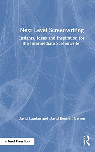9780367151515: Next Level Screenwriting: Insights, Ideas and Inspiration for the Intermediate Screenwriter