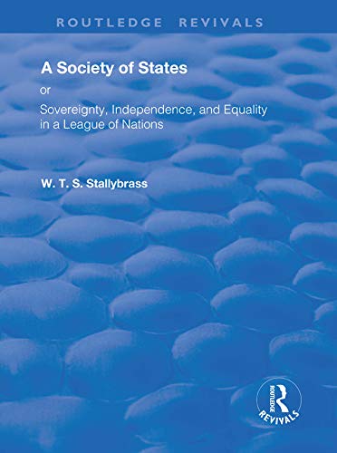 9780367151690: A Society of States: Or, Sovereignty, Independence, and Equality in a League of Nations