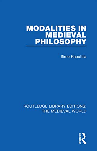 Stock image for Modalities in Medieval Philosophy (Routledge Library Editions: The Medieval World) for sale by GF Books, Inc.