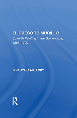 Stock image for El Greco to Murillo : Spanish Painting in the Golden Age, 1556-1700 for sale by GreatBookPrices