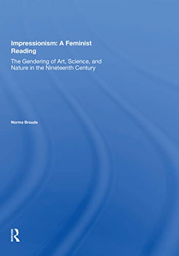 9780367152680: Impressionism: A Feminist Reading: The Gendering Of Art, Science, And Nature In The Nineteenth Century