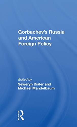 Beispielbild fr Gorbachev's Russia and American Foreign Policy zum Verkauf von Blackwell's