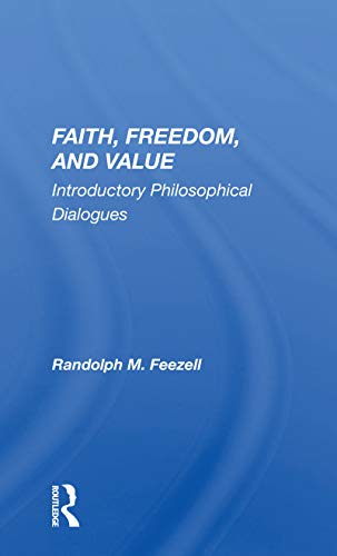 9780367153359: Faith, Freedom, and Value: Introductory Philosophical Dialogues
