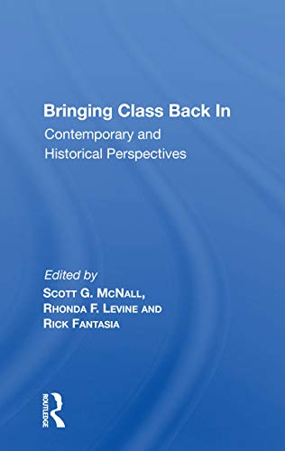 Beispielbild fr Bringing Class Back In: Contemporary And Historical Perspectives zum Verkauf von Blackwell's