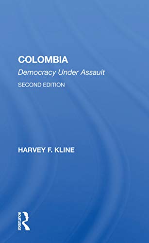 Beispielbild fr Colombia: Democracy Under Assault, Second Edition zum Verkauf von Blackwell's