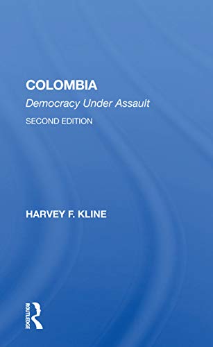 9780367153830: Colombia: Democracy Under Assault, Second Edition