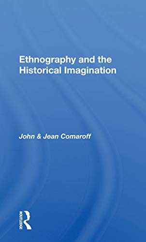 Beispielbild fr Ethnography and the Historical Imagination zum Verkauf von Blackwell's