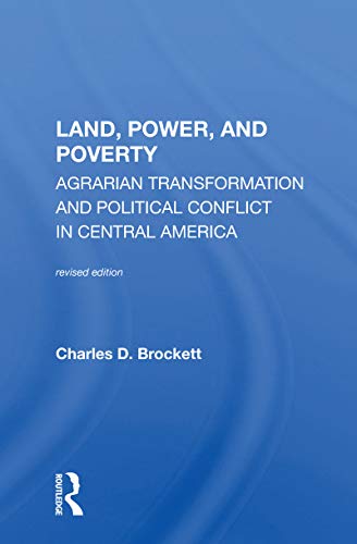 Stock image for Land, Power, and Poverty: Agrarian Transformation and Political Conflict in Central America (Thematic Studies in Latin America) for sale by Aamstar Bookshop / Hooked On Books