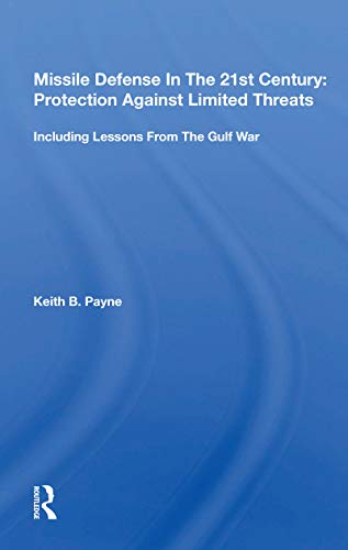 9780367154295: Missile Defense In The 21st Century: Protection Against Limited Threats, Including Lessons From The Gulf War