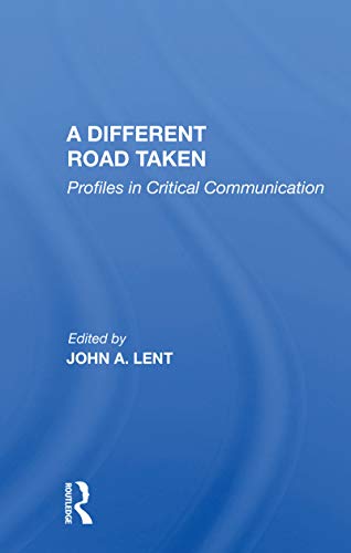 9780367154684: A Different Road Taken: Profiles In Critical Communication