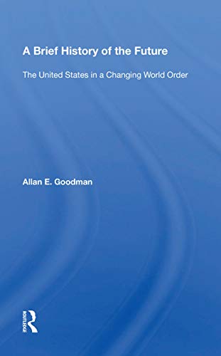9780367154738: A Brief History Of The Future: The United States in a Changing World Order