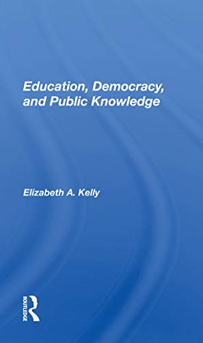 9780367154769: Education, Democracy, And Public Knowledge