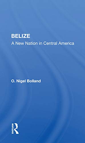 9780367155094: Belize: A New Nation In Central America