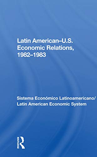 Imagen de archivo de Latin American-u.s. Economic Relations, 1982-1983 a la venta por Chiron Media