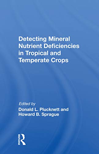 Beispielbild fr Detecting Mineral Nutrient Deficiencies in Tropical and Temperate Crops zum Verkauf von Blackwell's