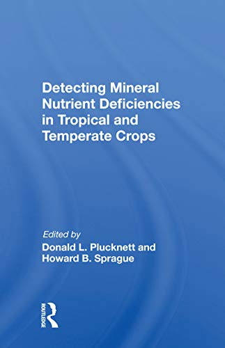 Stock image for Detecting Mineral Nutrient Deficiencies in Tropical and Temperate Crops for sale by Blackwell's