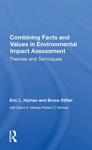 9780367155711: Combining Facts And Values In Environmental Impact Assessment: Theories and Techniques