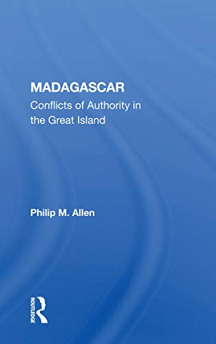 9780367156060: Madagascar: Conflicts Of Authority In The Great Island