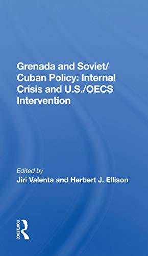9780367156145: Grenada And Soviet/cuban Policy: Internal Crisis And U.s./oecs Intervention