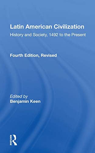 9780367156299: Latin American Civilization: History And Society, 1492 To The Present-- Fourth Edition