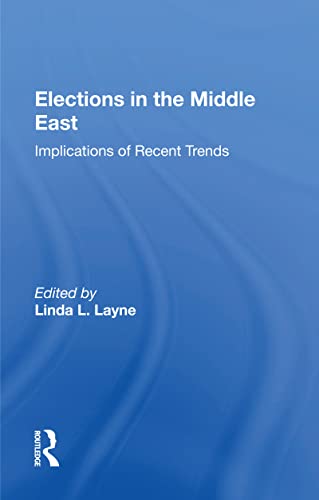 9780367156343: Elections In The Middle East: Implications Of Recent Trends