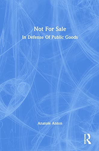 Stock image for Not for Sale : In Defense of Public Goods for sale by GreatBookPrices