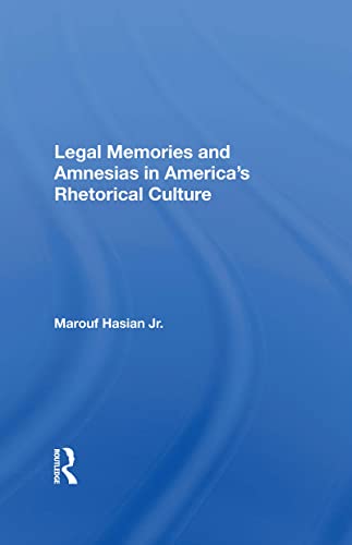 Beispielbild fr Legal Memories and Amnesias in America's Rhetorical Culture zum Verkauf von Blackwell's