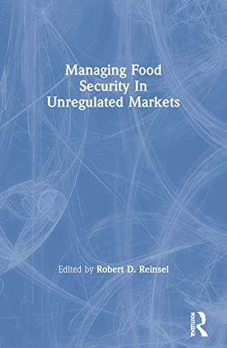 Beispielbild fr Managing Food Security in Unregulated Markets zum Verkauf von Blackwell's