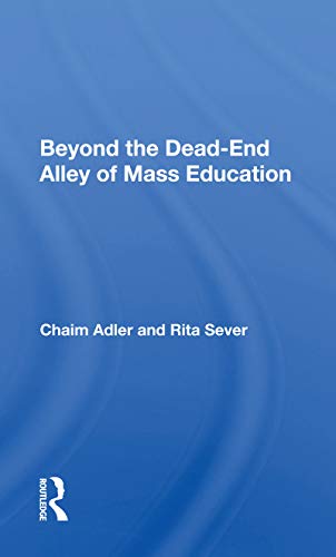 Imagen de archivo de Beyond the Dead-End Alley of Mass Education a la venta por Blackwell's