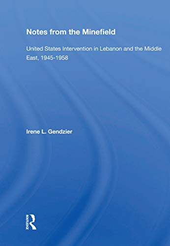 9780367157821: Notes From The Minefield: United States Intervention In Lebanon And The Middle East, 1945-1958