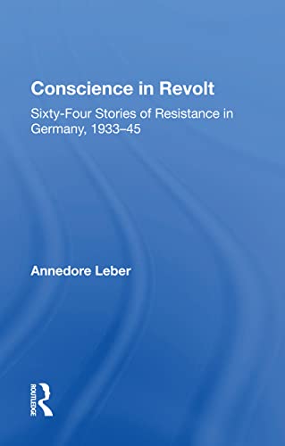 9780367159030: Conscience In Revolt: Sixty-four Stories Of Resistance In Germany, 1933-45