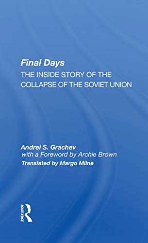 Beispielbild fr Final Days: The Inside Story Of The Collapse Of The Soviet Union zum Verkauf von THE SAINT BOOKSTORE