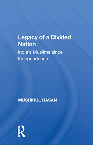 9780367159702: Legacy Of A Divided Nation: India’s Muslims since Independence