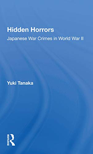 Stock image for Hidden Horrors: Japanese War Crimes In World War Ii for sale by THE SAINT BOOKSTORE