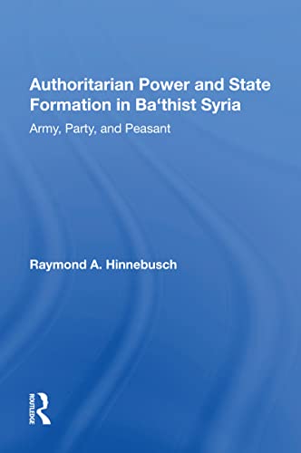 Stock image for Authoritarian Power and State Formation in Ba'thist Syria for sale by Blackwell's