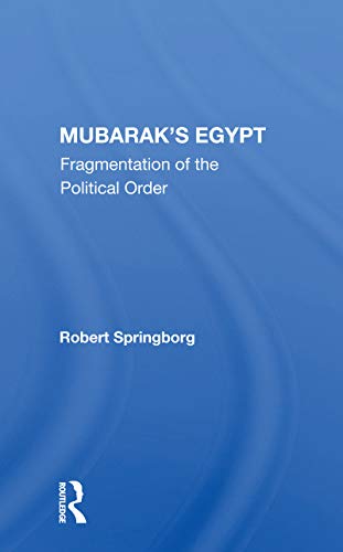 Beispielbild fr Mubarak's Egypt: Fragmentation Of The Political Order zum Verkauf von THE SAINT BOOKSTORE