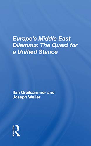 Beispielbild fr Europe's Middle East Dilemma: The Quest For A Unified Stance zum Verkauf von GF Books, Inc.