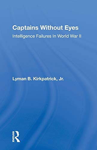 Imagen de archivo de Captains Without Eyes: Intelligence Failures In World War Ii a la venta por Blackwell's