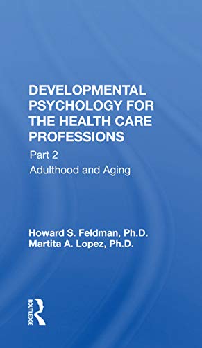 Beispielbild fr Developmental Psychology for the Health Care Professions. Part 1 Prenatal Through Adolescent Development zum Verkauf von Blackwell's